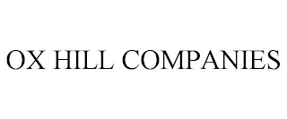 OX HILL COMPANIES