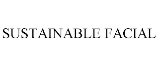 SUSTAINABLE FACIAL
