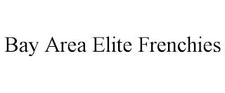 BAY AREA ELITE FRENCHIES