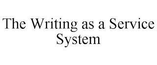 THE WRITING AS A SERVICE SYSTEM