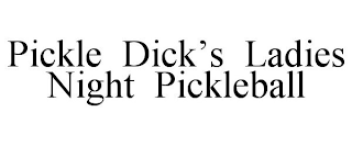 PICKLE DICK'S LADIES NIGHT PICKLEBALL