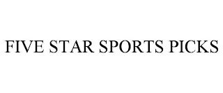 FIVE STAR SPORTS PICKS