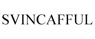 SVINCAFFUL