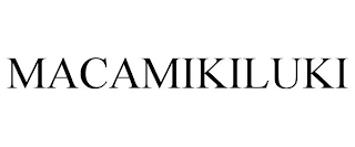 MACAMIKILUKI