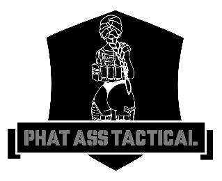 PHAT ASS TACTICAL