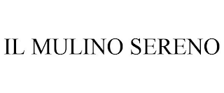 IL MULINO SERENO