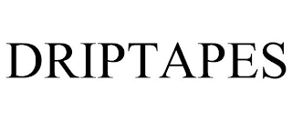 DRIPTAPES