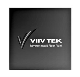 VIIV TEK REVERSE INSTALL FLOOR PLANK