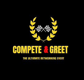 COMPETE & GREET THE ULTIMATE NETWORKING EVENT