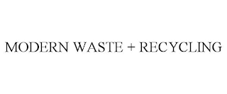 MODERN WASTE + RECYCLING