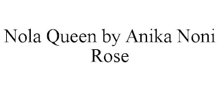 NOLA QUEEN BY ANIKA NONI ROSE