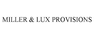 MILLER & LUX PROVISIONS