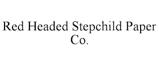 RED HEADED STEPCHILD PAPER CO.