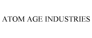 ATOM AGE INDUSTRIES