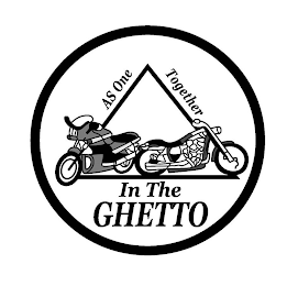 AS ONE TOGETHER IN THE GHETTO