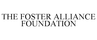 THE FOSTER ALLIANCE FOUNDATION