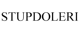 STUPDOLERI