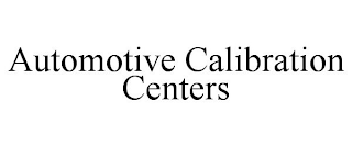 AUTOMOTIVE CALIBRATION CENTERS