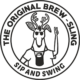 THE ORIGINAL BREW - SLING SIP AND SWING