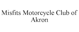 MISFITS MOTORCYCLE CLUB OF AKRON