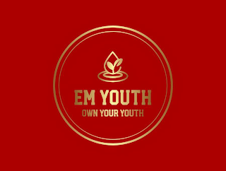 EM YOUTH OWN YOUR YOUTH