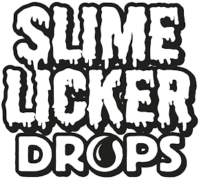 SLIME LICKER DROPS