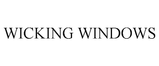 WICKING WINDOWS