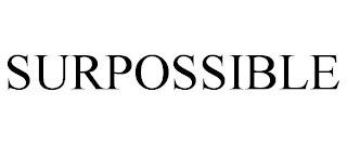 SURPOSSIBLE