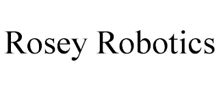 ROSEY ROBOTICS