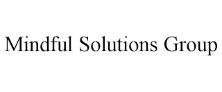 MINDFUL SOLUTIONS GROUP