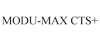 MODU-MAX CTS+