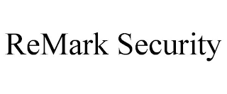 REMARK SECURITY