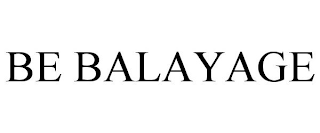 BE BALAYAGE