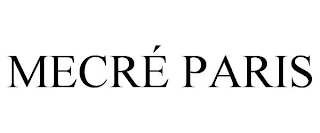 MECRÉ PARIS