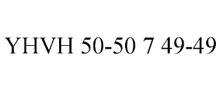 YHVH 50-50 7 49-49