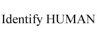 IDENTIFY HUMAN