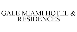 GALE MIAMI HOTEL & RESIDENCES