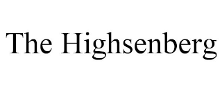 THE HIGHSENBERG