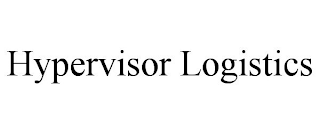 HYPERVISOR LOGISTICS