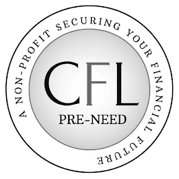 CFL PRE-NEED A NON-PROFIT SECURING YOUR FINANCIAL FUTURE