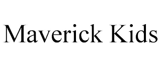 MAVERICK KIDS