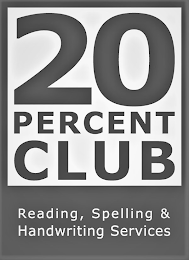 20 PERCENT CLUB READING, SPELLING & HANDWRITING SERVICES