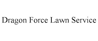 DRAGON FORCE LAWN SERVICE