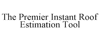 THE PREMIER INSTANT ROOF ESTIMATION TOOL