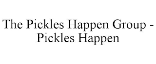 THE PICKLES HAPPEN GROUP - PICKLES HAPPEN