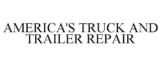 AMERICA'S TRUCK AND TRAILER REPAIR