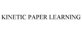 KINETIC PAPER LEARNING