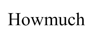 HOWMUCH
