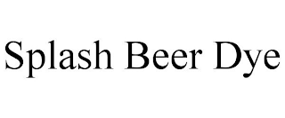 SPLASH BEER DYE