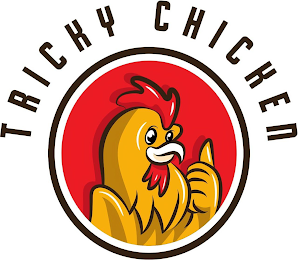 TRICKY CHICKEN